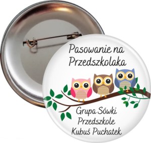 Pasowanie na Przedszkolaka- Grupa Sówki - przypinka 56mm  