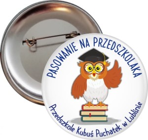 Pasowanie na Przedszkolaka - przypinka 56mm 