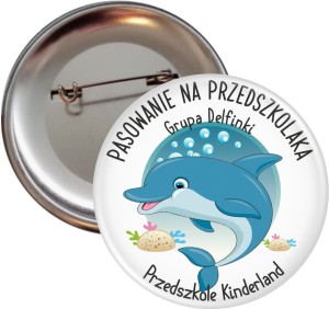 Pasowanie na Przedszkolaka - Grupa Delfinki -  przypinka 56mm 