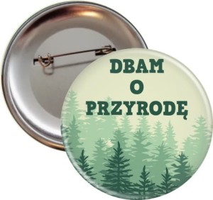 Dbam o przyrodę - przypinka 56mm
