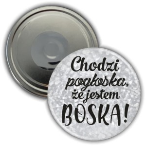 Chodzi pogłoska, że jestem boska - magnes 56mm