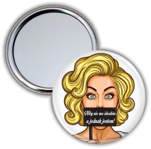 Niby nie ma ideałów, a jednak jestem! - lusterko 56mm