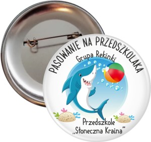 Pasowanie na Przedszkolaka - Grupa Rekinki -  przypinka 56mm 