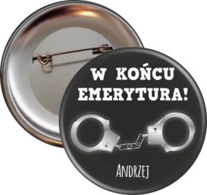 Emerytura Policjanta - przypinka 56mm