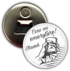 Czas na emeryturę - magnes z otwieraczem 56mm 