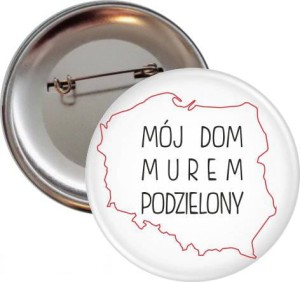 Dom murem podzielony - Przypinka na protest - 56mm