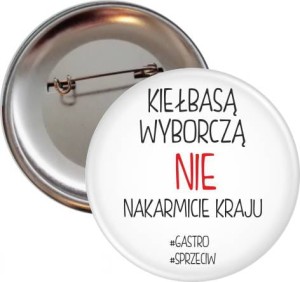Kiełbasa Wyborcza - Przypinka na Gastro Protest - 56mm