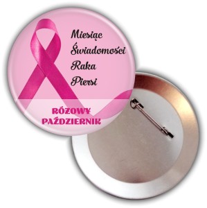 g10646 Różowy Październik - Miesiąc Świadomości Raka Piersi - przypinka 75mm.jpg