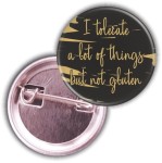 I don't tolerate gluten - przypinka 25mm