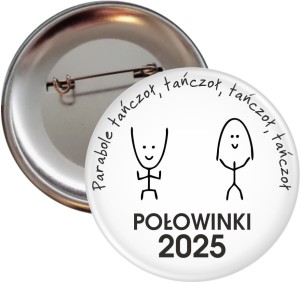 Parabole tańczoł, tańczoł, tańczoł -Przypinka 56mm - SZYBKA WYSYŁKA