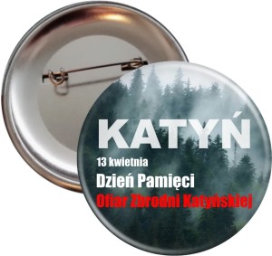 g9031 13 kwietnia - Dzień Pamięci Ofiar Zbrodni Katyńskiej - przypinka 56mm.jpg