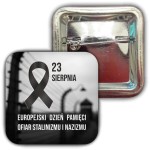  Europejski Dzień Pamięci Ofiar Stalinizmu i Nazizmu - przypinka 37x37mm