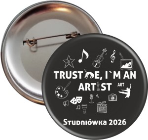  Trust me I'm an artist - Przypina na Studniówkę - 56mm-SZYBKA WYSYŁKA