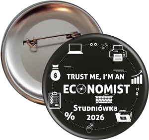  Trust me I'm an economist - Studniówka - Przypinka 56mm 