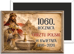 g3041 1060. Rocznica Chrztu Polski - magnes 78x53mm.jpg