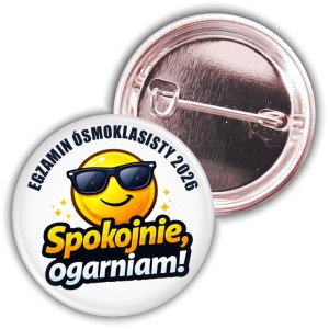  Spokojnie, ogarniam! - Egzamin Ósmoklasisty - przypinka 37mm