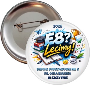 E8 Lecimy! - przypinka 56mm na egzamin ósmoklasisty