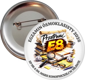 Przetrwać egzamin ósmoklasisty - E8 - przypinka 56mm