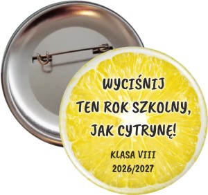 g8031 Wycisnij ten rok jak cytrynę! przypinka 56mm na nowy rok szkolny.jpg