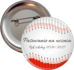 Pasowanie na ucznia - przypinka 56mm 