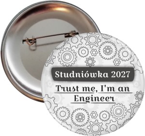 I'm an engineer  - Przypinka na Studniówkę - 56mm-SZYBKA WYSYŁKA