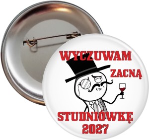 Wyczuwam zacną Studniówkę - Przypinka 56mm-SZYBKA WYSYŁKA