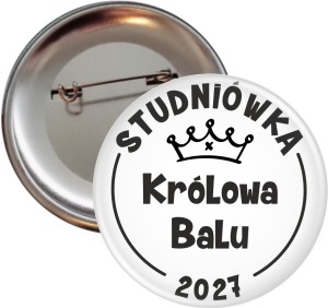 Królowa Balu -  Studniówka- Przypinka 56mm - SZYBKA WYSYŁKA
