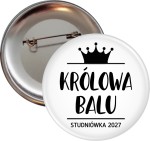 Królowa Balu -  Przypinka na Studniówkę - 56mm -SZYBKA WYSYŁKA