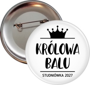 Królowa Balu -  Przypinka na Studniówkę - 56mm -SZYBKA WYSYŁKA
