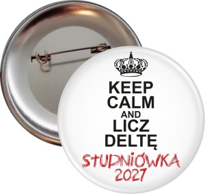 KEEP CALM WHITE - Studniówka - Przypinka 56mm - SZYBKA WYSYŁKA