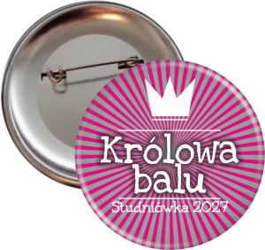 Królowa Balu PINK -  Studniówka - Przypinka 56mm - SZYBKA WYSYŁKA 
