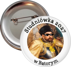 Batory Thug life - Studniówka - Przypinka 56mm