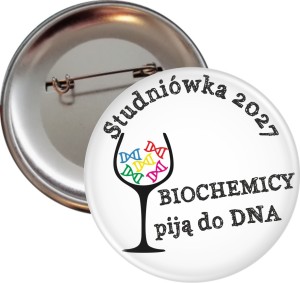 Biochemicy piją do DNA - Studniówka - Przypinka 56mm