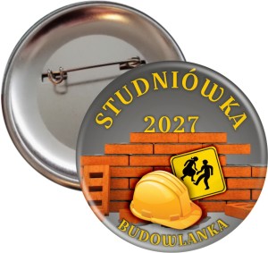 Studniówka w budowlance - przypinka 56mm