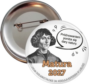 Matura z Kopernikiem - przypinka 56mm