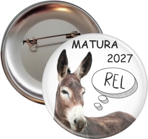 Matura z osiołkiem - Rel - przypinka 56mm