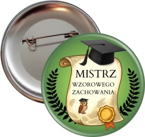 Mistrz Wzorowego Zachowania - przypinka 56mm