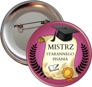 Mistrz Starannego Pisania  - przypinka 56mm