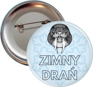 Zimny Drań - morsowa przypinka 56mm