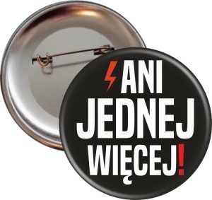 g8227 #ANIJEDNEJWIĘCEJ - przypinka 56mm.jpg