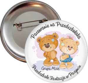 Pasowanie na Przedszkolaka- Grupa Misie - przypinka 56mm  