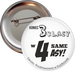g0552 Koniec 3 klasy w 4 same asy - przypinka 56mm.jpg